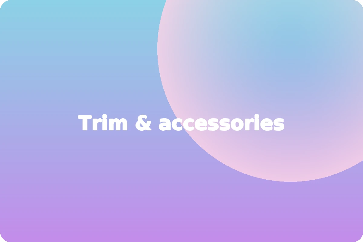Trim & accessories